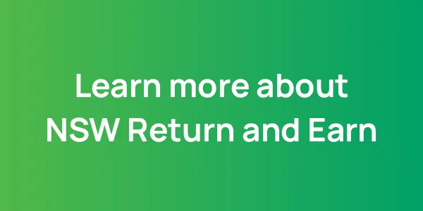 Learn more about NSW Return and Earn